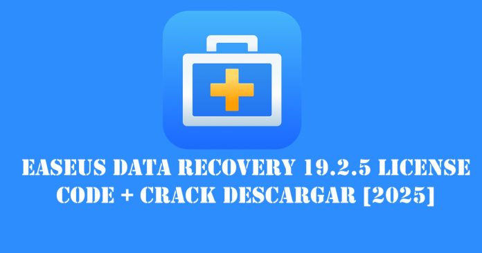 EaseUS Data Recovery 19.2.5 License Code + Crack Descargar [2025]