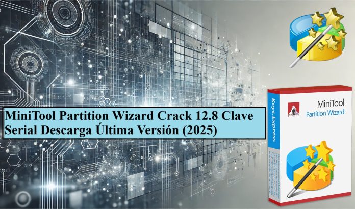 MiniTool Partition Wizard Crack 12.8 Clave Serial Descarga Última Versión (2025)