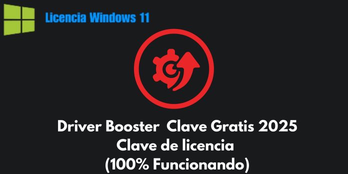 Driver Booster Pro 12.6 Clave Gratis 2025 Clave de licencia
