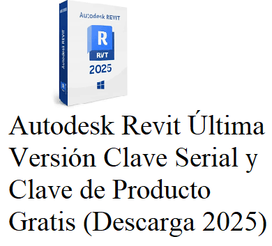 Autodesk Revit Última Versión Clave Serial y Clave de Producto Gratis (Descarga 2025) Autodesk Revit Última Versión Clave Serial y Clave de Producto Gratis (Descarga 2025)